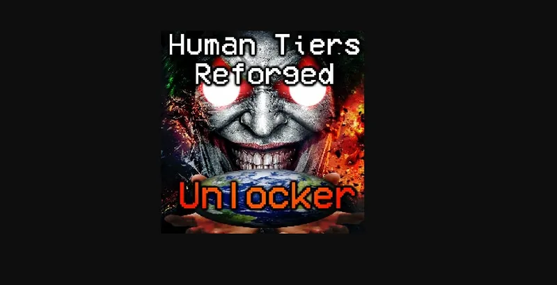 Human Tiers Reforged Unlocker